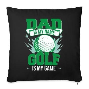 Dad Is My Name Golf Is My Game - Sofa pillowcase 17,3'' x 17,3'' (45 x 45 cm) - black - Front