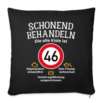 46. Geburtstag Schonend Behandeln 46 Alte Kiste 46 - Sofakissenbezug 45 x 45 cm - Schwarz - Vorne