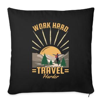 Travailler dur Voyager plus dur Bergwandern Randonnée - Housse de coussin décorative 45 x 45 cm - noir - Devant