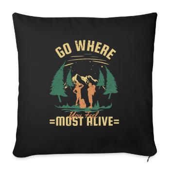 Go Where Feel Most Alive Trekking Mountain Hiking - Sofa pillowcase 17,3'' x 17,3'' (45 x 45 cm) - black - Front