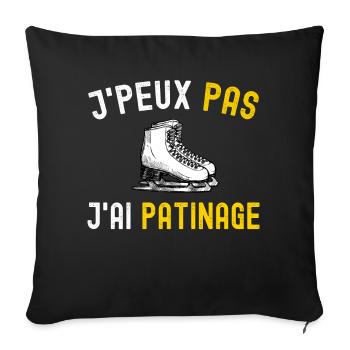J'Peux Pas J'ai Patinage Cadeau Patin Humour Drole - Housse de coussin décorative 45 x 45 cm - noir - Devant