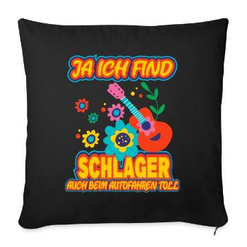 Ja ich find Schlager auch beim Auto fahren toll - Sofakissenbezug 45 x 45 cm - Schwarz - Vorne