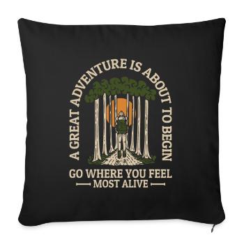 Great Adventure Feel Most Alive Mountain Hiking - Sofa pillowcase 17,3'' x 17,3'' (45 x 45 cm) - black - Front