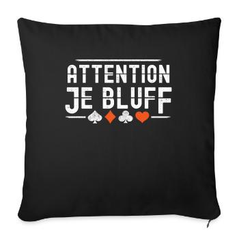 Attention Je Bluff Poker Humour Homme Joueur Jeu - Housse de coussin décorative 45 x 45 cm - noir - Devant