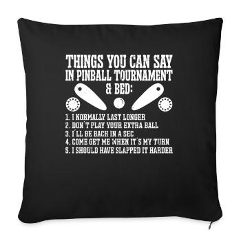 You can say in pinball tournaments & bed - Sofakissenbezug 45 x 45 cm - Schwarz - Vorne