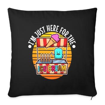 Im just here for the ice cream - Sofakissenbezug 45 x 45 cm - Schwarz - Vorne