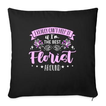 Florist I Really Can't Help Horticulture Florists - Sofa pillowcase 17,3'' x 17,3'' (45 x 45 cm) - black - Front