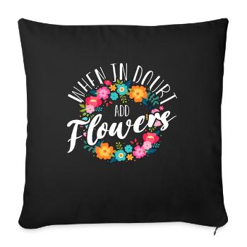 Fleuriste En cas de doute Ajouter Bouquet de fleurs Fleuristes - Housse de coussin décorative 45 x 45 cm - noir - Devant