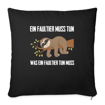 Ein Faultier Muss Tun Was Ein Faultier Tun Muss - Sofakissenbezug 45 x 45 cm - Schwarz - Vorne