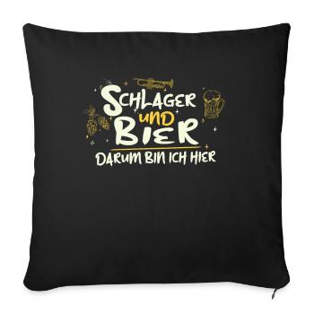Schlager und Bier darum bin ich hier - Sofakissenbezug 45 x 45 cm - Schwarz - Vorne