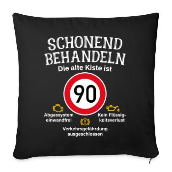 90. Geburtstag Schonend Behandeln 90 Alte Kiste 90 - Sofakissenbezug 45 x 45 cm - Schwarz - Vorne