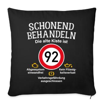 92. Geburtstag Schonend Behandeln 92 Alte Kiste 92 - Sofakissenbezug 45 x 45 cm - Schwarz - Vorne