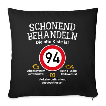 94. Geburtstag Schonend Behandeln 94 Alte Kiste 94 - Sofakissenbezug 45 x 45 cm - Schwarz - Vorne