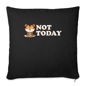 Not Today Wildcat Big Cat King Tiger - Sofa pillowcase 17,3'' x 17,3'' (45 x 45 cm) - black - Front