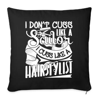 Hair Stylist I Cuss Like A Hair Stylist - Sofa pillowcase 17,3'' x 17,3'' (45 x 45 cm) - black - Front