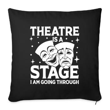 Theatre Is A Stage I Am Going Through - Sofakissenbezug 45 x 45 cm - Schwarz - Vorne