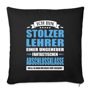 Ich Bin Stolzer Lehrer Abschied Abschlussklasse - Sofakissenbezug 45 x 45 cm - Schwarz - Vorne