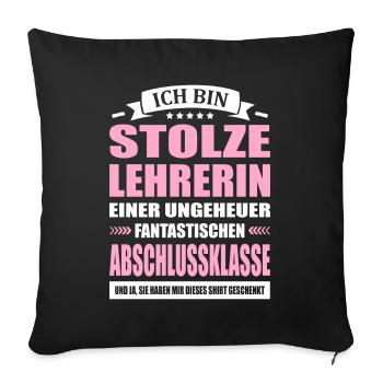 Ich Bin Stolze Lehrerin Abschlussklasse Abschied - Sofakissenbezug 45 x 45 cm - Schwarz - Vorne