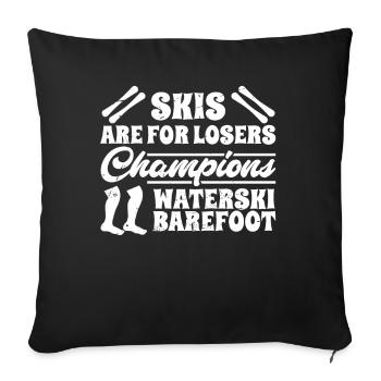 Skis are for losers Champions Waterski - Sofa pillowcase 17,3'' x 17,3'' (45 x 45 cm) - black - Front