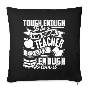 Tough Enough To Be A High School Teacher - Sofa pillowcase 17,3'' x 17,3'' (45 x 45 cm) - black - Front