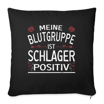 Meine Blutgruppe ist Schlager positiv - Sofakissenbezug 45 x 45 cm - Schwarz - Vorne