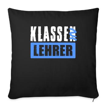 Klassenlehrer Klasse Lehrer Abschied Kollege - Sofakissenbezug 45 x 45 cm - Schwarz - Vorne