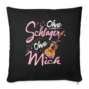 Ohne Schlager Ohne mich Schlagermusik - Sofakissenbezug 45 x 45 cm - Schwarz - Vorne