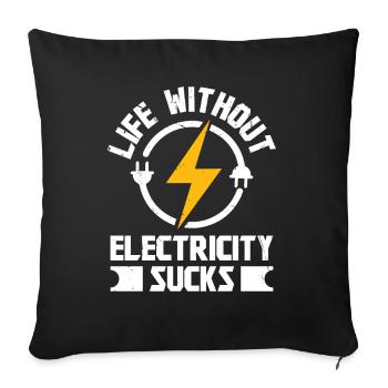 Elektriker Without Electricity Elektroingenieur - Sofakissenbezug 45 x 45 cm - Schwarz - Vorne