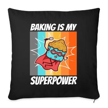 Baking is my Superpower, Muffin - Sofa pillowcase 17,3'' x 17,3'' (45 x 45 cm) - black - Front