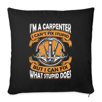 Je suis un charpentier Je ne peux pas réparer Schreiner stupide - Housse de coussin décorative 45 x 45 cm - noir - Devant