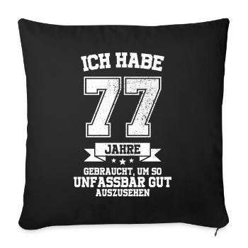 77. Geburtstag Geschenk Habe 77 Jahre Gebraucht - Sofakissenbezug 45 x 45 cm - Schwarz - Vorne