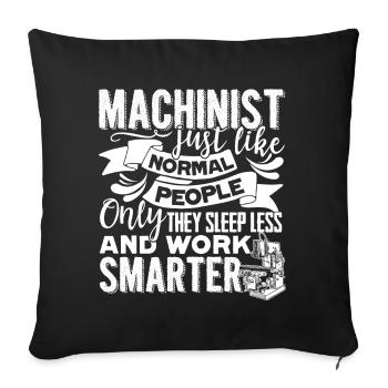 Machinist Machinist Sleep Less And Work Smarter - Sofa pillowcase 17,3'' x 17,3'' (45 x 45 cm) - black - Front