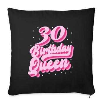 Birthday Queen 30 - Sofa pillowcase 17,3'' x 17,3'' (45 x 45 cm) - black - Front