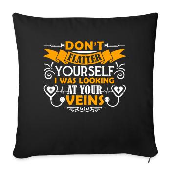 Nurse I Was Looking At Your Veins - Sofa pillowcase 17,3'' x 17,3'' (45 x 45 cm) - black - Front
