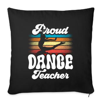 Proud Dance Teacher Dance School Dance Teacher Dancing - Sofa pillowcase 17,3'' x 17,3'' (45 x 45 cm) - black - Front