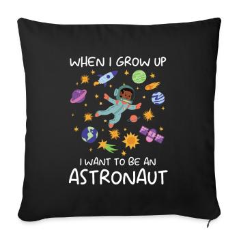 Astronaut I Want To Be An Astronaut Space - Sofa pillowcase 17,3'' x 17,3'' (45 x 45 cm) - black - Front