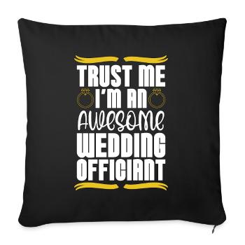 Officiant Trust Me I'm An Awesome Wedding Minister - Sofa pillowcase 17,3'' x 17,3'' (45 x 45 cm) - black - Front