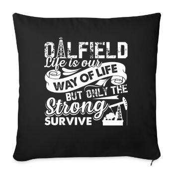 Oilfield Oilfield Strong Survive - Sofa pillowcase 17,3'' x 17,3'' (45 x 45 cm) - black - Front