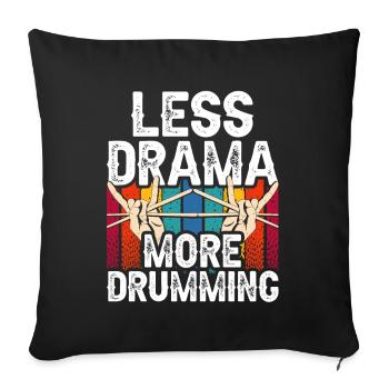 Less Drama More Drums Drums Drum - Sofa pillowcase 17,3'' x 17,3'' (45 x 45 cm) - black - Front