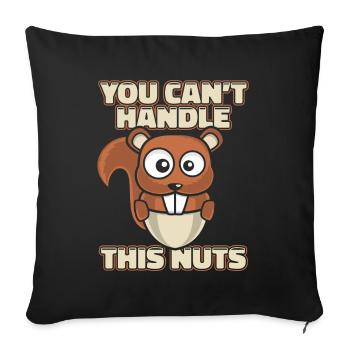You Can't Handle This Nuts Fuchshörnchen - Sofakissenbezug 45 x 45 cm - Schwarz - Vorne