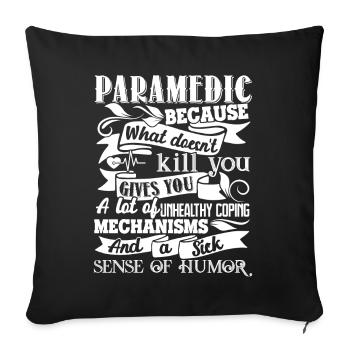 Paramedic What Doesn't Kill You Make You Stronger - Sofa pillowcase 17,3'' x 17,3'' (45 x 45 cm) - black - Front