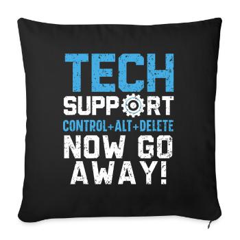 Tech Support Was haben Sie jetzt kaputt gemacht? - Sofakissenbezug 45 x 45 cm - Schwarz - Vorne
