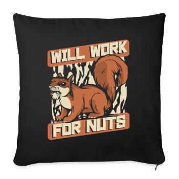 Will Work For Nuts Grauhörnchen Squirrel - Sofakissenbezug 45 x 45 cm - Schwarz - Vorne