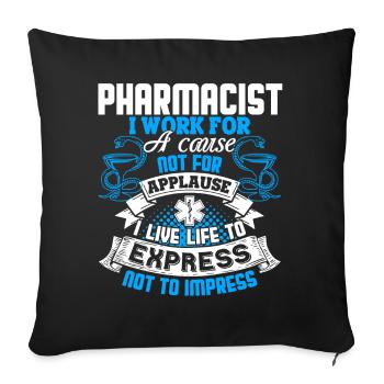 Pharmacist Pharmacist I Work For A Cause - Sofa pillowcase 17,3'' x 17,3'' (45 x 45 cm) - black - Front