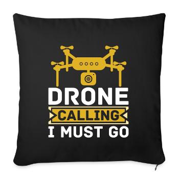 Drone Racing Drone Calling I Must Go Quadcopter - Sofa pillowcase 17,3'' x 17,3'' (45 x 45 cm) - black - Front