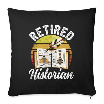 Historiker Im Ruhestand Geschichte Historik Beruf - Sofakissenbezug 45 x 45 cm - Schwarz - Vorne