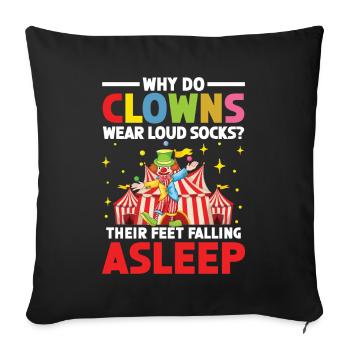 Why Do Clowns Wear Loud Socks Feet Falling Asleep - Sofakissenbezug 45 x 45 cm - Schwarz - Vorne