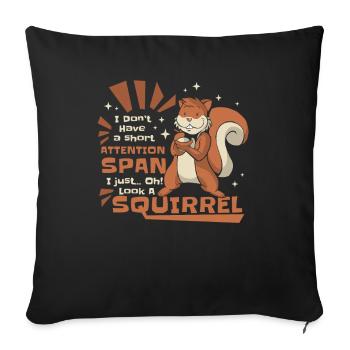 Don't Have A Short Attention Span Fox Squirrel - Sofa pillowcase 17,3'' x 17,3'' (45 x 45 cm) - black - Front