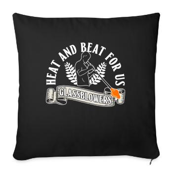 Heat and blow for us glassblowers - glassblowing - Sofa pillowcase 17,3'' x 17,3'' (45 x 45 cm) - black - Front