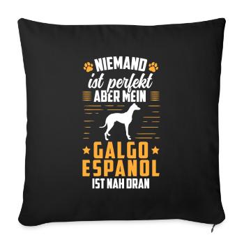 Galgo Espanol ist perfekt Spanischer Windhund - Sofakissenbezug 45 x 45 cm - Schwarz - Vorne